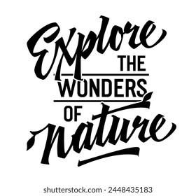 Explore the Wonders of Nature, captivating lettering design. Isolated typography template featuring dynamic calligraphy. Ideal for nature enthusiasts, perfect for web, print, fashion applications