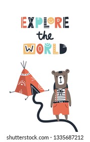 Explore the world - Cute kids hand drawn nursery poster with bear animal, wigwam and lettering. Color vector illustration in scandinavian style.