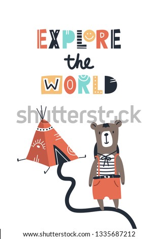 Explore the world - Cute kids hand drawn nursery poster with bear animal, wigwam and lettering. Color vector illustration in scandinavian style.