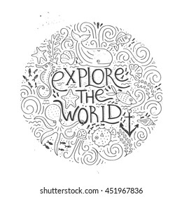 Explore the world - handdrawn poster with lettering with different sea creatures. Design element for travel company made in vector. Adventure banner. Diving concept.