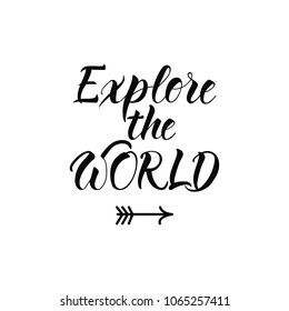 Explore the world. Lettering. creative graphic template brush fonts inspirational quotes. motivational illustration