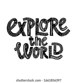 Explore the world - typography poster with a hand lettering.  Hand-drawn cartoon illustration.