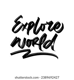 Explore World vector lettering. Inspirational typography.