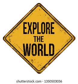Explore the world vintage rusty metal sign on a white background, vector illustration