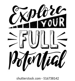 Explore your full potential.Inspirational quote.Hand drawn illustration with hand lettering.