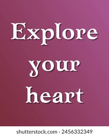 Explore tu corazón Citas inspiradoras y motivacionales, tipografía, moda, arte, diseños: para estampados, carteles, tarjetas, camiseta, sudaderas con capucha de taza de café, etc. 