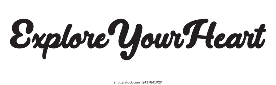 explore your heart text on white background.