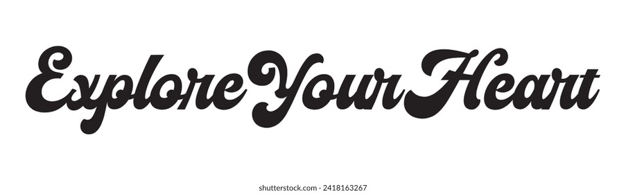 explore your heart text on white background.
