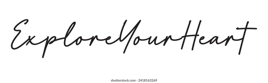 explore your heart text on white background.