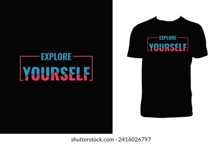 Explore Yourself Typography And Lettering T Shirt Design