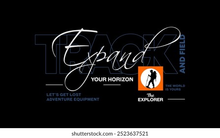 Explorer, expand horizon, abstract typography modern design slogan. Vector illustration graphics for print t shirt, apparel, background, poster, banner, postcard and or social media 