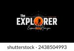 The explorer, expand your horizon, abstract typography modern design slogan. Vector illustration graphics for print t shirt, apparel, background, poster, banner, postcard and or social media 