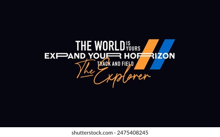 Explorer, expand your horizon, abstract typography modern design slogan. Vector illustration graphics for print t shirt, apparel, background, poster, banner, postcard and or social media 