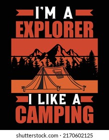 I'm a explorer i like a camping- t shirt design, camping t shirt design