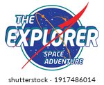 The Explorer slogan space print design for tee and poster