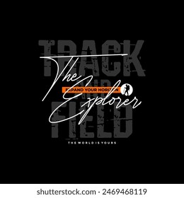 The explorer, track and field, abstract typography modern design slogan. Vector illustration graphics for print t shirt, apparel, background, poster, banner, postcard and or social media 