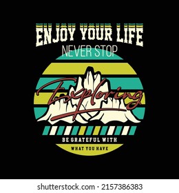 exploring enjoy your life graphic design vector print