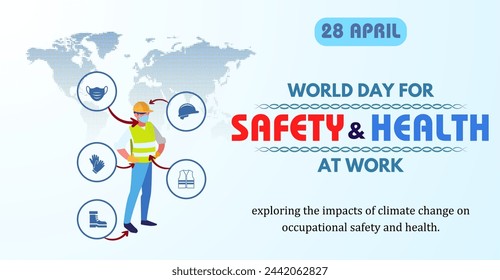 exploring the impacts of climate change on occupational safety and health. World Day for Safety and Health at Work. Campaign or celebration banner