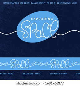 Exploring space. Tasty and simply.Continuous linear calligraphy label and seamless ribbon with minimalistic inscription composition. Vector one line handwritten badge
