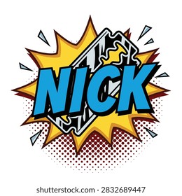 Explosive comic book speech bubble featuring text nick and sharp razor blade graphic on vibrant pop art style background