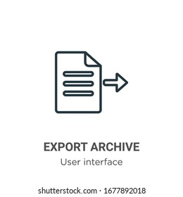 Export archive outline vector icon. Thin line black export archive icon, flat vector simple element illustration from editable user interface concept isolated stroke on white background