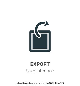 Export glyph icon vector on white background. Flat vector export icon symbol sign from modern user interface collection for mobile concept and web apps design.