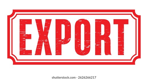 Export grunge rubber stamp, Export stamp seal, Export stamp, Export stamp on white background