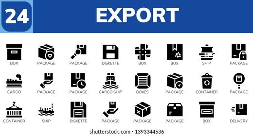 export icon set. 24 filled export icons.  Simple modern icons about  - Box, Package, Diskette, Ship, Cargo, Cargo ship, Boxes, Container, Delivery