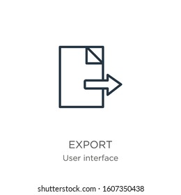 Export icon. Thin linear export outline icon isolated on white background from user interface collection. Line vector sign, symbol for web and mobile