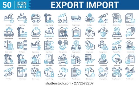 Export Import editable Icon Set Collection Concept With Icon Of export cargo, import cargo, global trade, cargo shipping, and more. Illustration eps 10
