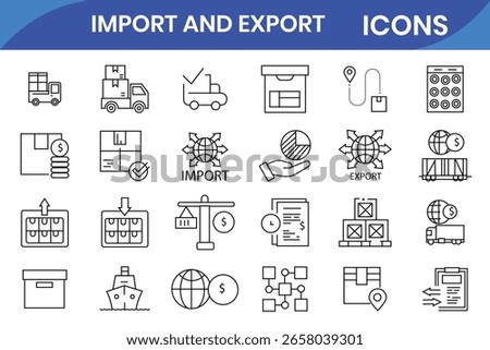 Export import icon collection set. Containing supply chain, trade, customs, tariff, freight, logistic, cargo icon. Simple line vector.