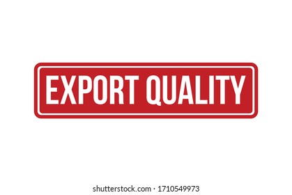 Export Quality Rubber Stamp. Red Export Quality Rubber Grunge Stamp Seal Vector Illustration - Vector