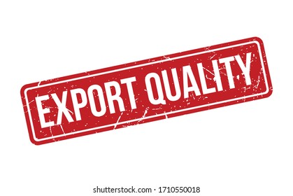 Export Quality Rubber Stamp. Red Export Quality Rubber Grunge Stamp Seal Vector Illustration - Vector