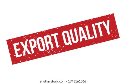 Export Quality Rubber Stamp. Red Export Quality Rubber Grunge Stamp Seal Vector Illustration - Vector