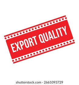 Sello de goma de la calidad de la exportación. Ilustración vectorial de sello de sello Grunge de goma de calidad de exportación roja - Vector