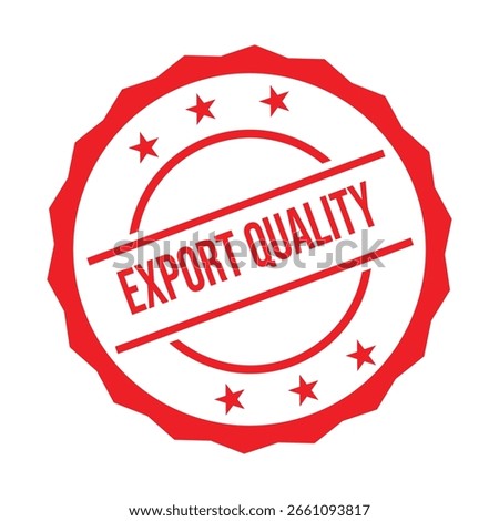 Export Quality Rubber Stamp. Red Export Quality Rubber Grunge Stamp Seal Vector Illustration - Vector