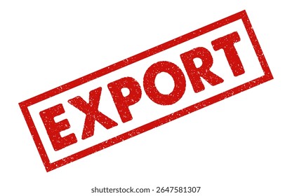 Export rubber stamp grunge red ink seal badge sign symbol dusty grainy effect business abroad purchase buy sell product premium quality