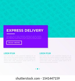 Express delivery concept with thin line icons: parcel, truck, out for delivery, searching of shipment, courier, sorting center, dispatch, registered. Vector illustration for print media, banner.