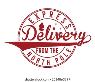 Express Delivery From The North Pole Christmas T- Shirt Design Christmas 
Stickers, Children's Christmas, From The North Pole, vector

