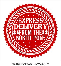 Express  Delivery From The North Pole vector merry Christmas, December, Red, Custom Christmas Shirt Design 

