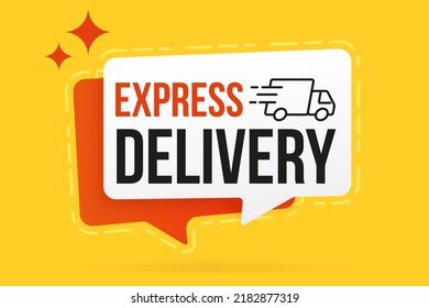 Express delivery speech bubble sticker label. Fast shipping online service advertisement. Fast cargo transportation and parcel delivery label vector illustration