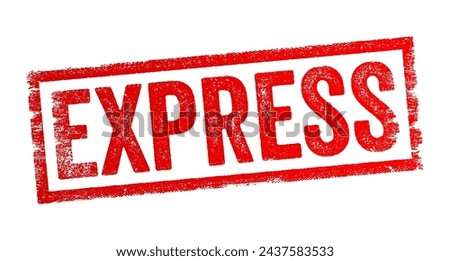 Express - something that is done or delivered quickly or directly, without delay, text concept stamp