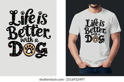 Express your love for furry friends with this charming "Life is Better with a Dog" typography t-shirt design.