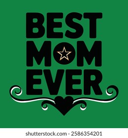 Express Your Love with this "Best Mom Ever" Vector Graphic