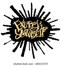 Express yourself concept hand lettering motivation poster. Artistic modern ink lettering design for a logo, greeting cards, invitations, posters, banners, t-shirts.