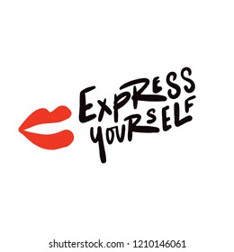 Express yourself. Hand written lettering. Vector design. Illustration of red lips