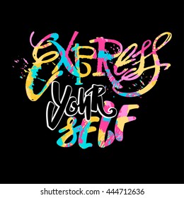 Express yourself.Believe and do, create art motivator.Hand lettering vector illustration poster. Artistic design,beautiful modern expressive calligraphy.
