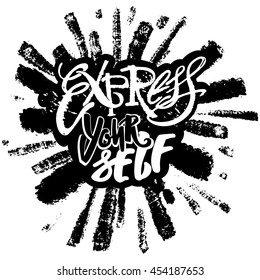 Express yourself.Createive art motivator.Hand lettering vector illustration poster. Artistic design,beautiful modern expressive calligraphy.