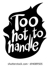 Expression for phrase too hot to handle illustration