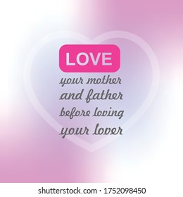 expression quote about love, love your parents before loving your lover, text , vector illustrations